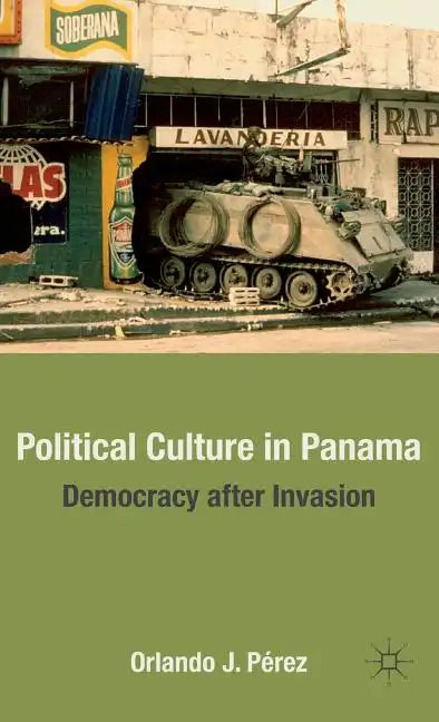 Political Culture in Panama: Democracy After Invasion - Hardcover