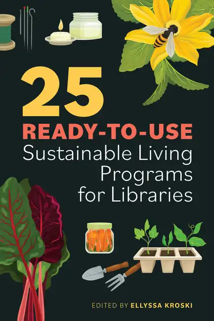 25 Ready-To-Use Sustainable Living Programs for Libraries - Paperback