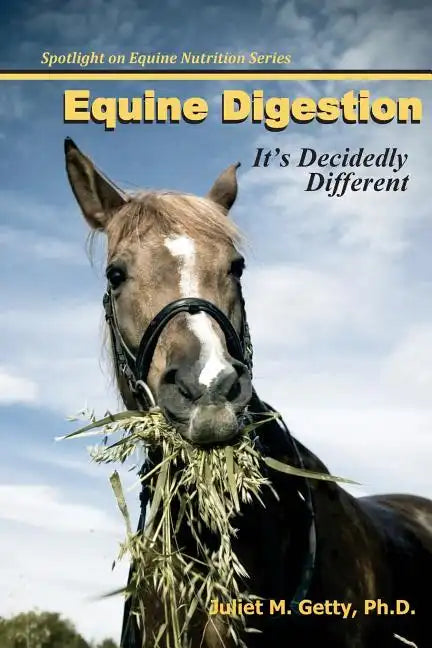 Equine Digestion: It's Decidedly Different - Paperback