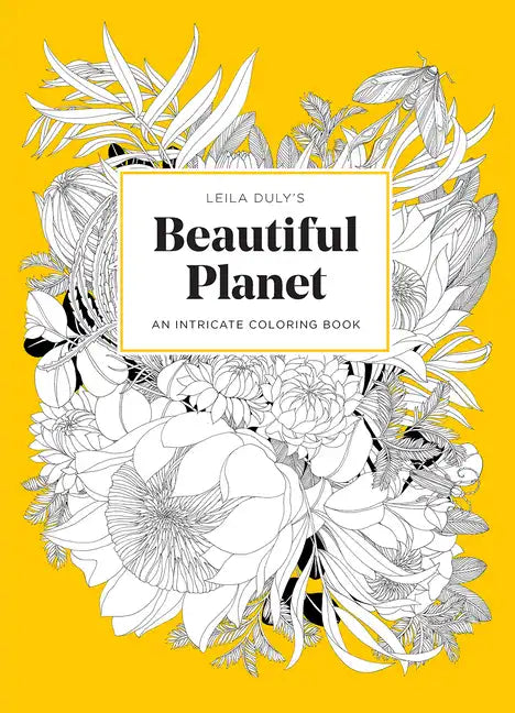 Leila Duly's Beautiful Planet: An Intricate Coloring Book - Paperback
