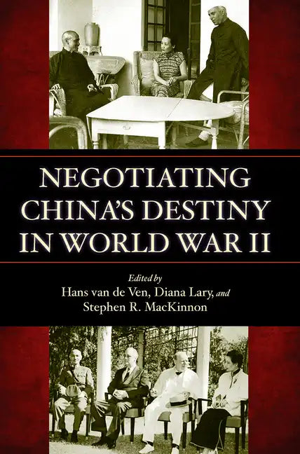 Negotiating China's Destiny in World War II - Hardcover