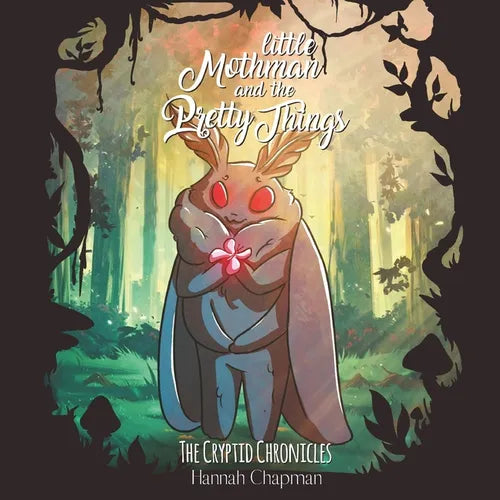 Little Mothman and the Pretty Things: The Cryptid Chronicles - Paperback