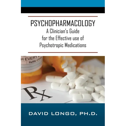 Psychopharmacology: A Clinician's Guide for the Effective use of Psychotropic Medications - Paperback