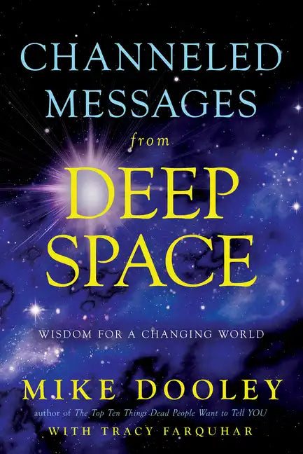 Channeled Messages from Deep Space: Wisdom for a Changing World - Paperback