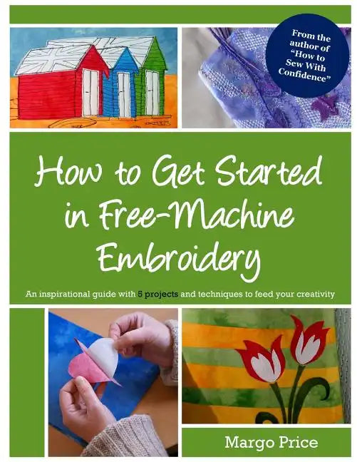 How to Get Started in Free-Machine Embroidery - Paperback