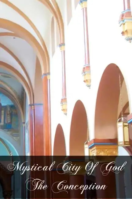 Mystical City Of God The Conception - Paperback