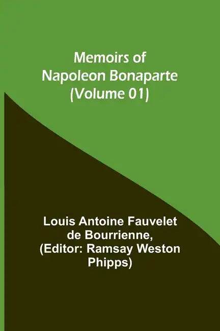 Memoirs of Napoleon Bonaparte (Volume 01) - Paperback