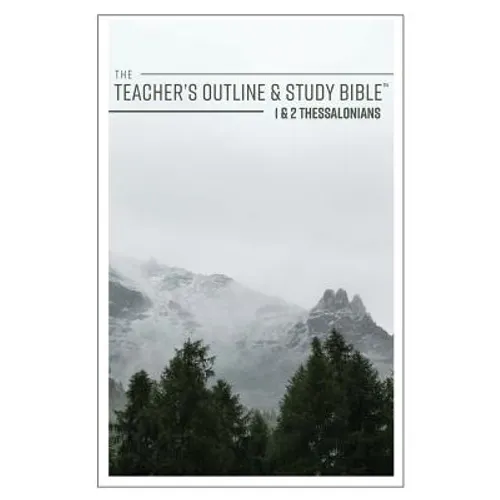 The Teacher's Outline & Study Bible: 1 & 2 Thessalonians - Paperback