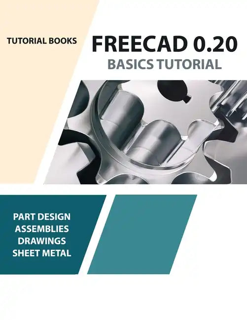 FreeCAD 0.20 Basics Tutorial - Paperback