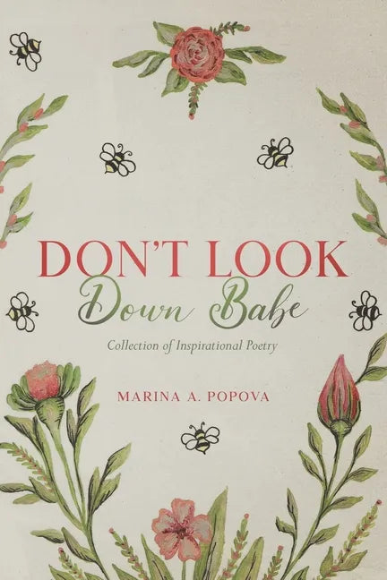 Don't Look Down Babe: Collection of Inspirational Poetry - Paperback
