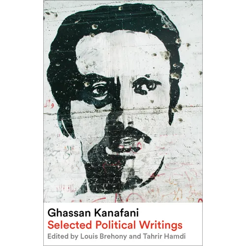 Ghassan Kanafani: Selected Political Writings - Paperback