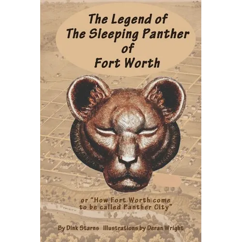 The Legend of the Sleeping Panther of Fort Worth: or 