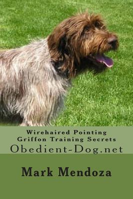 Wirehaired Pointing Griffon Training Secrets: Obedient-Dog.net - Paperback