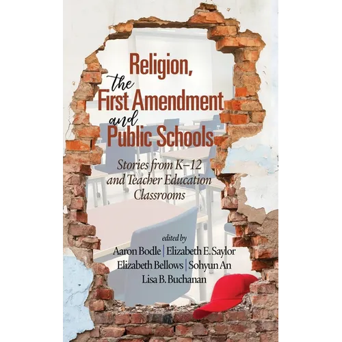 Religion, the First Amendment, and Public Schools: Stories from K-12 and Teacher Education Classrooms - Hardcover