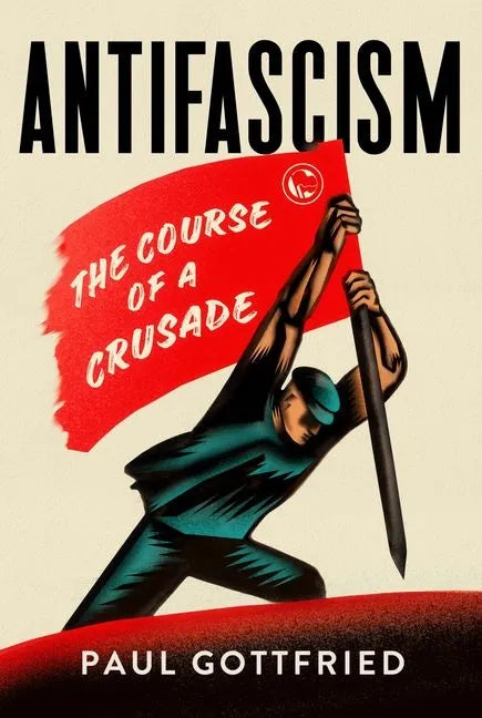 Antifascism: The Course of a Crusade - Hardcover