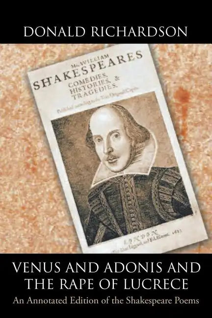 Venus and Adonis and the Rape of Lucrece: An Annotated Edition of the Shakespeare Poems - Paperback