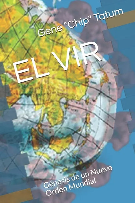 El Vir: Génesis de un Nuevo Orden Mundial - Paperback