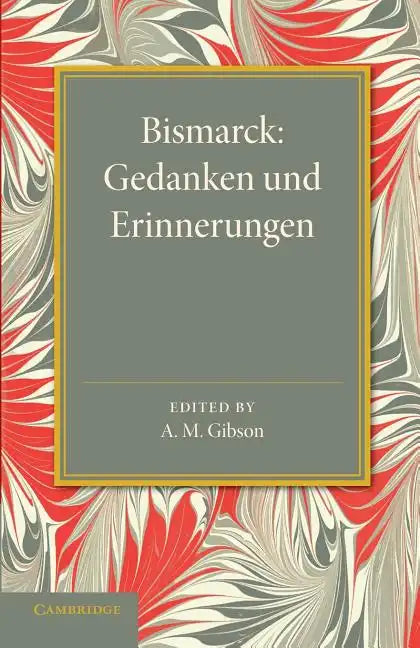 Bismarck: Gedanken Und Erinnerungen - Paperback