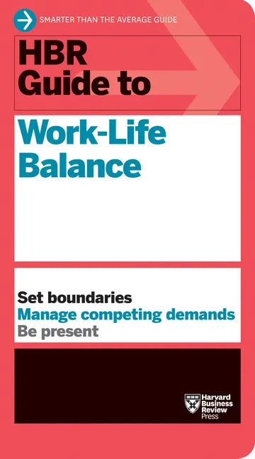 HBR Guide to Work-Life Balance - Hardcover
