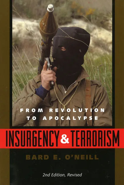 Insurgency and Terrorism: From Revolution to Apocalypse, Second Edition, Revised - Paperback
