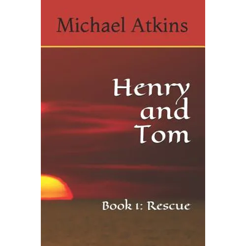 Henry and Tom: Book 1: Rescue - Paperback