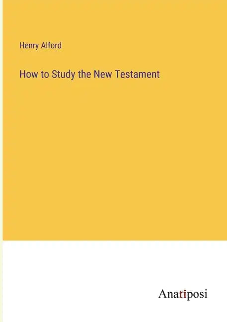 How to Study the New Testament - Paperback