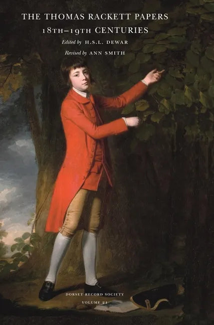 The Thomas Rackett Papers: 18th - 19th centuries - Hardcover