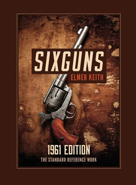 Sixguns: 1961 Edition - Hardcover