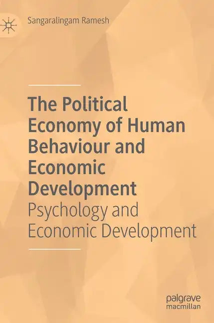 The Political Economy of Human Behaviour and Economic Development: Psychology and Economic Development - Hardcover