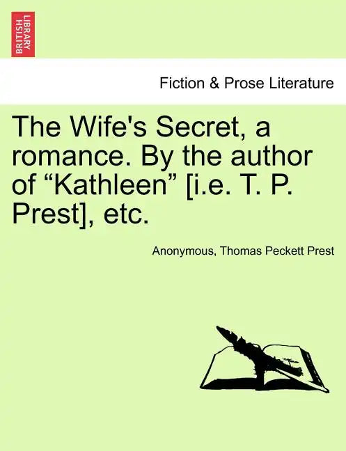 The Wife's Secret, a Romance. by the Author of 