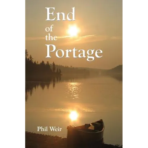 End of the Portage: A Canoe Memoir - Paperback