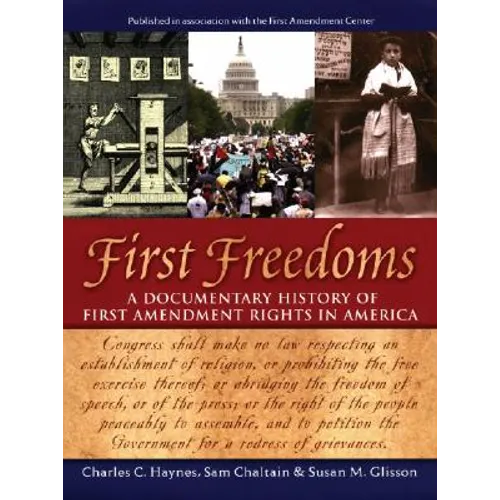 First Freedoms: A Documentary History of First Amendment Rights in America - Hardcover