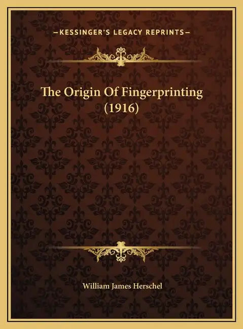 The Origin Of Fingerprinting (1916) - Hardcover