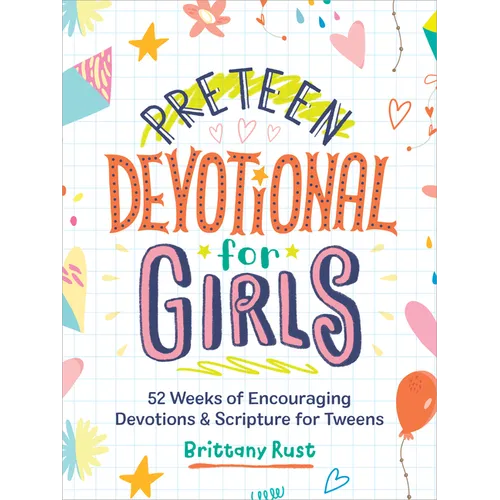 Preteen Devotional for Girls: 52 Weeks of Encouraging Devotions and Scripture for Tweens - Hardcover