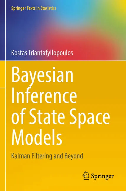 Bayesian Inference of State Space Models: Kalman Filtering and Beyond - Paperback
