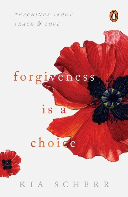 Forgiveness Is a Choice: Teachings about Peace and Love - Paperback