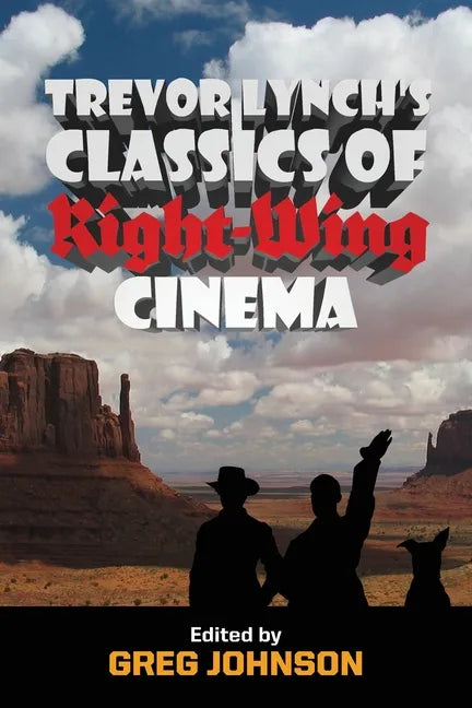 Trevor Lynch's Classics of Right-Wing Cinema - Paperback