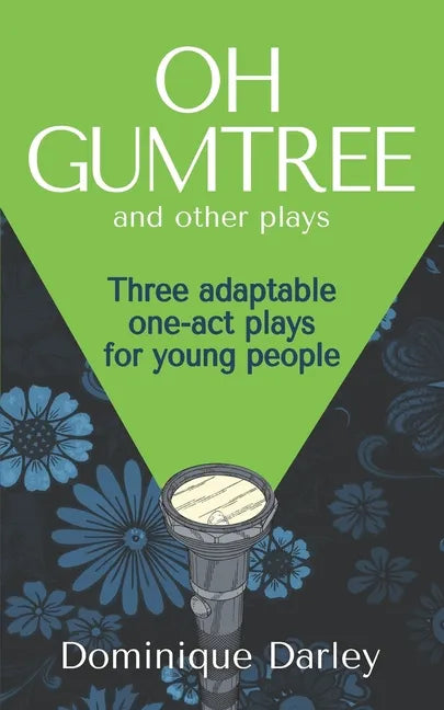 Plays: One OH GUMTREE: A collection of three inspirational plays for young people - Paperback