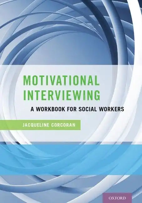 Motivational Interviewing: A Workbook for Social Workers - Paperback