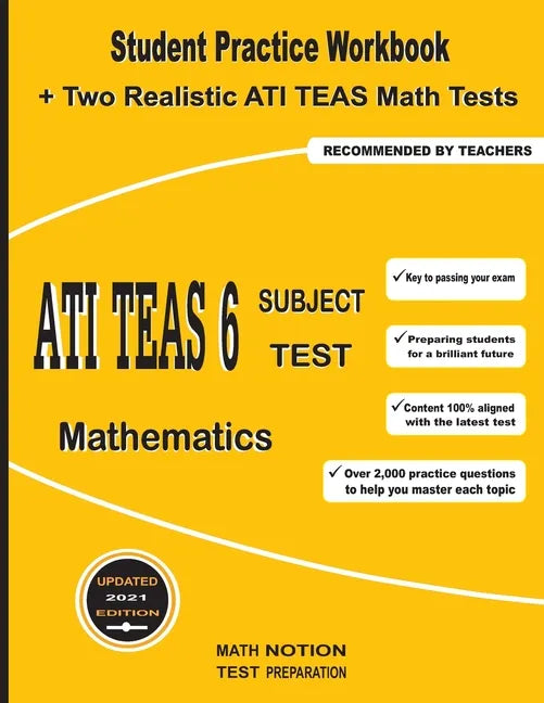 ATI TEAS 6 Subject Test Mathematics: Student Practice Workbook + Two Realistic ATI TEAS Math Tests - Paperback