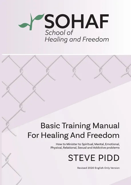 School of Healing and Freedom Basic Training Manual for Healing and Freedom: Sohaf - Paperback