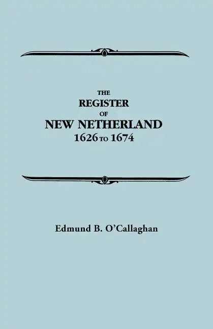 Register of New Netherland, 1626-1674 - Paperback
