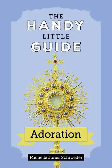 The Handy Little Guide to Adoration - Paperback