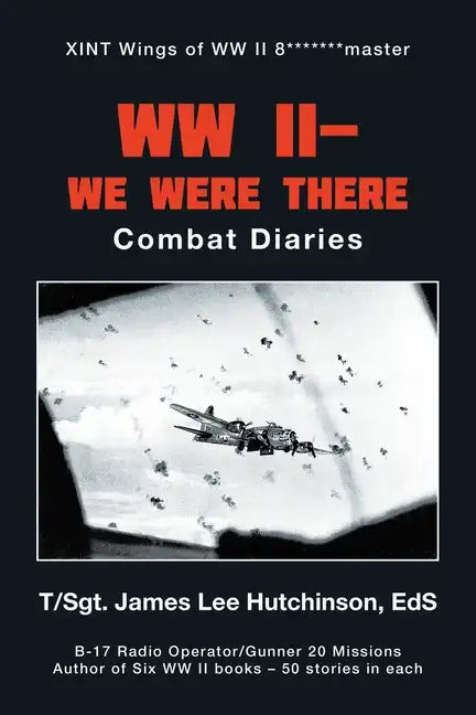 Ww Ii- We Were There: Combat Diaries - Paperback
