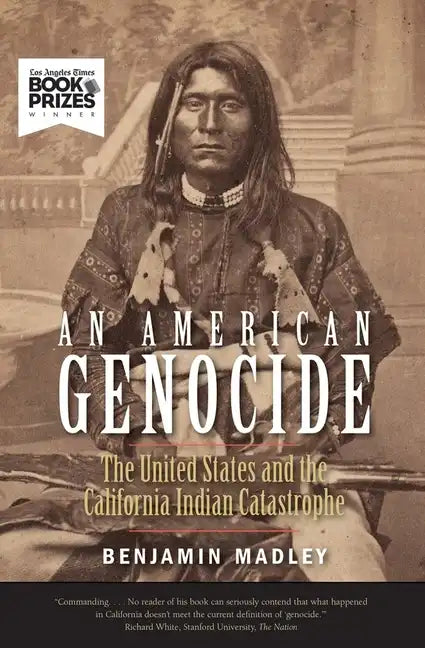 An American Genocide: The United States and the California Indian Catastrophe, 1846-1873 - Paperback