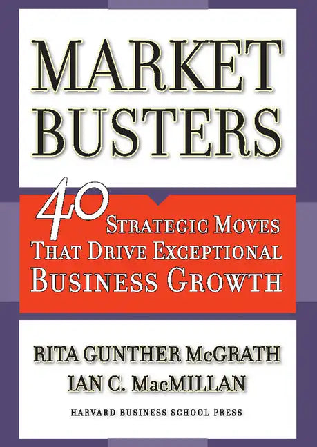 Marketbusters: 40 Strategic Moves That Drive Exceptional Business Growth - Hardcover