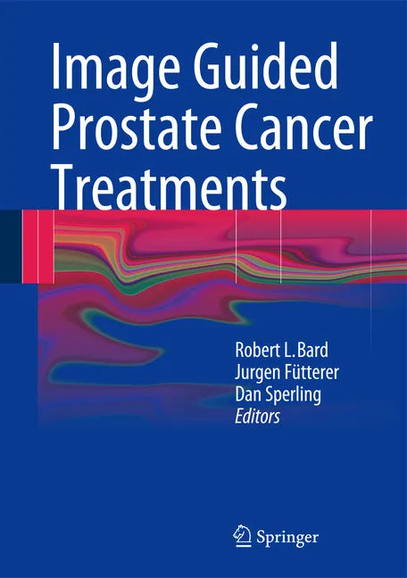 Image Guided Prostate Cancer Treatments - Hardcover