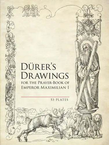 Durer's Drawings for the Prayer-Book of Emperor Maximilian I: 53 Plates - Paperback