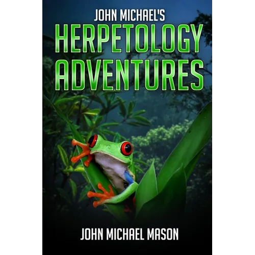 John Michael's Herpetology Adventures - Paperback