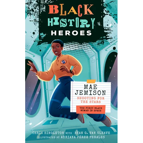 Black History Heroes: Mae Jemison: Shooting for the Stars: The First Black Woman in Space - Paperback